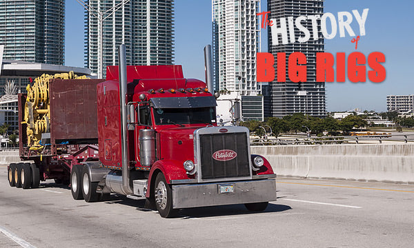 The History of Big Rigs