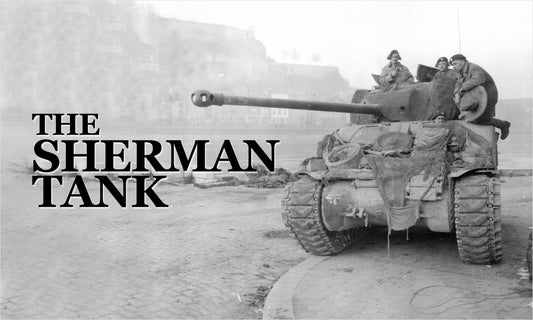 Tank Talk: The History of the Sherman Tank