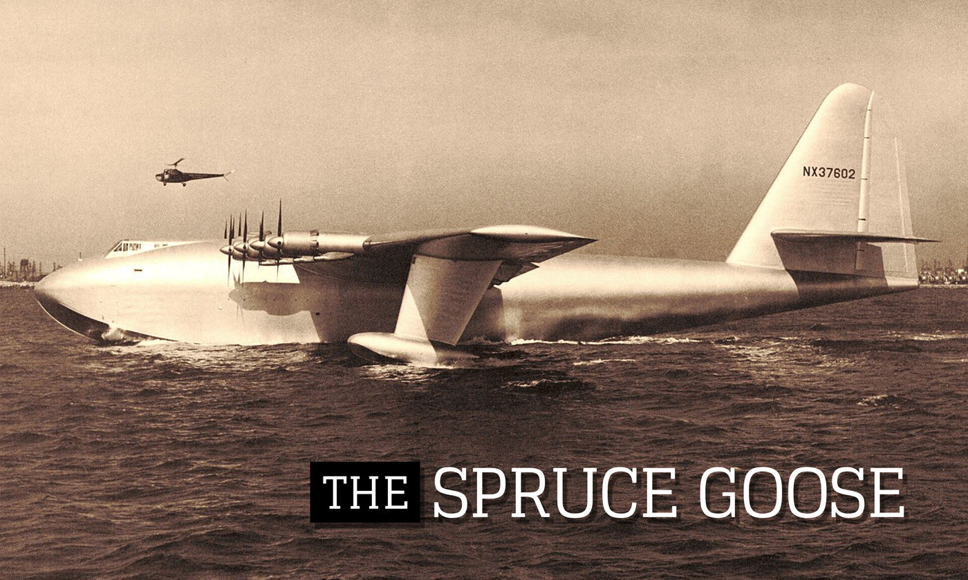 Taking a Gander at the Spruce Goose